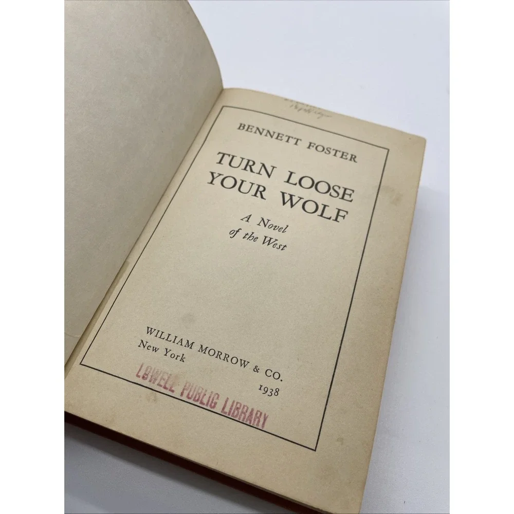 Turn Loose Your Wolf:‎ A Novel of the West by Bennett Foster Hardcover Book 1938